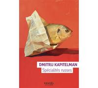 Dmitrij Kapitelman – Spécialités russes – Roman – Traduction Peggy Rolland – Broché