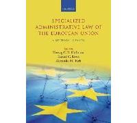 Specialized Administrative Law of the European Union : A Sectoral Review - [Version Originale] Edited By Gerard C Rowe , Edited By Herwig C H Hofmann , Edited By Alexander H T Rk (Auteur)