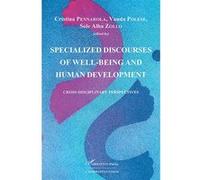 Specialized Discourses Of Well-Being And Human Development - Cross-Disciplinary Perspectives