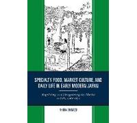 Specialty Food, Market Culture, And Daily Life In Early Modern Japan