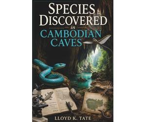 Species Discovered in Cambodian Caves: A Scientific Account of Karst Ecosystems, Turquoise Pit Vipers, Flying Snakes, and the Biodiversity Survey of Cambodia’s Hidden Reptiles and Cave Life