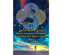 Specific Characteristics Of Mental And Speech Development In Children With Febrile Seizures