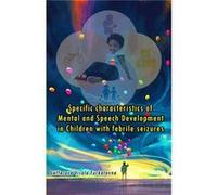 Specific characteristics of Mental and Speech Development in Children with febrile seizures - Gaffarova Visola - Taemeer Publications - Livre en Anglais Gaffarova VisolaGaffarova Visola (Auteur)