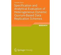 Specification And Analytical Evaluation Of Heterogeneous Dynamic Quorum-Based Data Replication Schemes