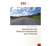 Specification des Materiaux Selectionnes pour Chaussee - Ahmed Koulthoumi - Universitaires Europeennes - broché - Etude