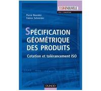 Spécification géométrique des produits - Cotation et tolérancement ISO - Pierre Bourdet - Dunod - cartonné - Etude