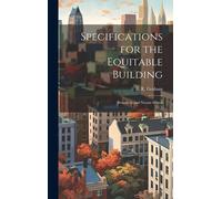 Specifications For The Equitable Building: Broadway And Nassau Streets