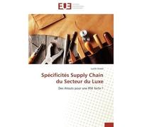 Spécificités supply chain du secteur du luxe - L. Girard - Universitaires Europeennes - broché - Essai