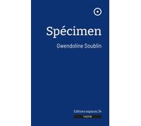 Spécimen 2023 - Gwendoline Soublin - Espaces 34 - broché - Théâtre