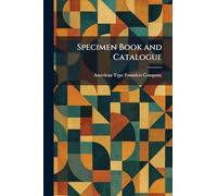 Specimen Book and Catalogue