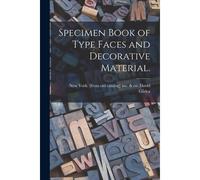 Specimen Book Of Type Faces And Decorative Material.