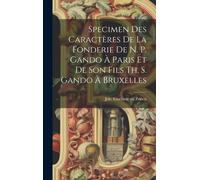 Specimen Des Caractères De La Fonderie De N. P. Gando À Paris Et De Son Fils Th. S. Gando À Bruxelles