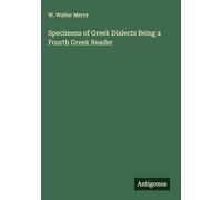 Specimens of Greek Dialects Being a Fourth Greek Reader