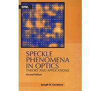 Speckle Phenomena in Optics: Theory and Applications