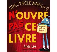 Spectacle annulé ! N'ouvre pas ce livre C'est pas moi, c'est ma doublure ! - Andy Lee - Piccolia - cartonné - Album jeunesse