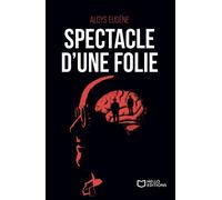 Spectacle d'une folie - Aloys Eugène - Hello - broché - roman jeunesse