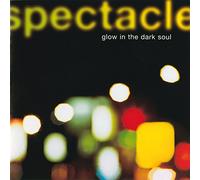 Spectacle - Glow in The Dark Soul