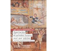 Spectacles et artistes forains (XVIIe-XIXe siècles): Identités, espaces et circulations