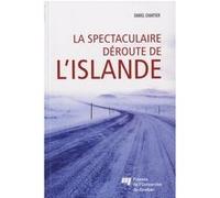 Spectaculaire deroute de l'islande Daniel Chartier (Auteur)