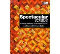 Spectacular Scraps: A Simple Approach to Stunning Quilts by Judy Hooworth (2000-03-04)