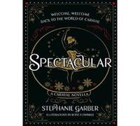 Spectacular – Nouvelle magnifiquement illustrée de la série Caraval, best-seller mondial