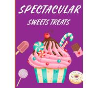 Spectacular Sweets Treats: Coloring Book For Kids:35 Coloring Images Of Fruits, Cake, Candies, Ice Cream, Chocolate, Food Donuts (Coloring World For Doodles)