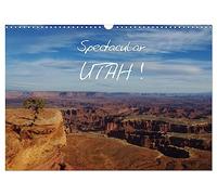 Spectacular Utah / UK-Version (Wall Calendar 2026 DIN A3 landscape), CALVENDO 12 Month Wall Calendar: Spectacular and bizarre landscapes in Utah.