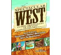Spectacular West: Classic Travelogues of The Past
