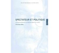 Spectateur et Politique D'une Conception Crepusculaire a une Con - Christian Ruby - Lettre Volee - broché - Essai