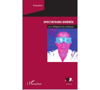 Spectateurs sidérés Ou L'Allégorie du Goéland - Rabanel - L'harmattan - broché - Essai