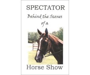 Spectator - Behind the Scenes of a Horse Show