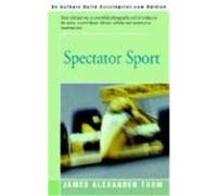 Spectator Sport James Alexander Thom (Auteur)