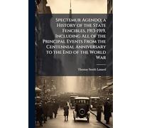 Spectemur Agendo; a History of the State Fencibles, 1913-1919, Including All of the Principal Events From the Centennial Anniversary to the End of the World War