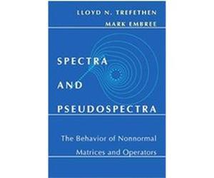 Spectra And Pseudospectra Lloyd N. Trefethen, Mark Embree (Auteur)