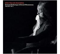 Various Artists – Spectra Ex Machina: A Sound Anthology of Occult Phenomena 1920–2017 Vol. 1 – CD