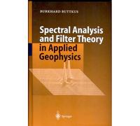 Spectral Analysis And Filter Theory In Applied Geophysics
