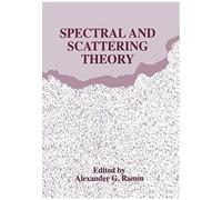 Spectral And Scattering Theory