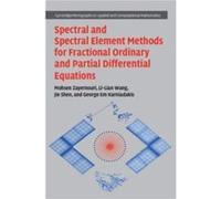 Spectral and Spectral Element Methods for Fractional Ordinary and Partial Differential Equations - Karniadakis George Em Brown University Rhode Island - C Karniadakis George Em Brown University Rhode 