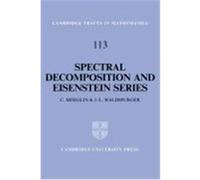 Spectral Decomposition and Eisenstein Series, Cambridge Tracts in Mathematics C. Moeglin, Jean-Loup Waldspurger (Auteur)