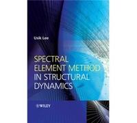 Spectral Element Method in Structural Dynamics by Lee Usik Inha University Korea Hardcover Book Usik Lee (Auteur)