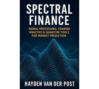 Spectral Finance: Signal Processing, Fourier Analysis & Quantum Tools for Market Prediction