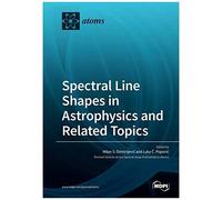 Spectral Line Shapes In Astrophysics And Related Topics