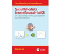 Spectral Multi-detector Computed Tomography-smdct: Data Acquisition, Image Formation, Quality Assessment and Contrast Enhancement