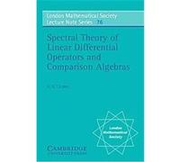 Spectral Theory of Linear Differential Operators and Comparison Algebras, London Mathematical Society Lecture Note Series Heinz Otto Cordes (Auteur)