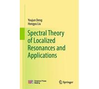 Spectral Theory Of Localized Resonances And Applications