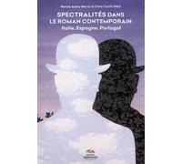 Spectralités Dans Le Roman Contemporain - Italie, Espagne, Portugal