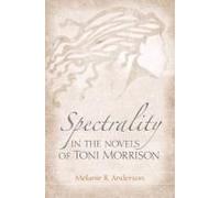 Spectrality In The Novels Of Toni Morrison