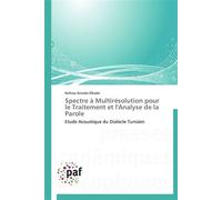 Spectre à multirésolution pour le traitement et l'analyse de la parole - Annabi-Elkadri-N - P.academiques Francophones - broché - Etude