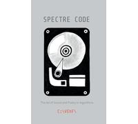 Spectre Code: The Art of Sound and Poetry in Algorithms