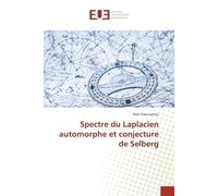 Spectre du Laplacien automorphe et conjecture de Selberg - Jean-Yves Larrieu - Universitaires Europeennes - broché - Etude